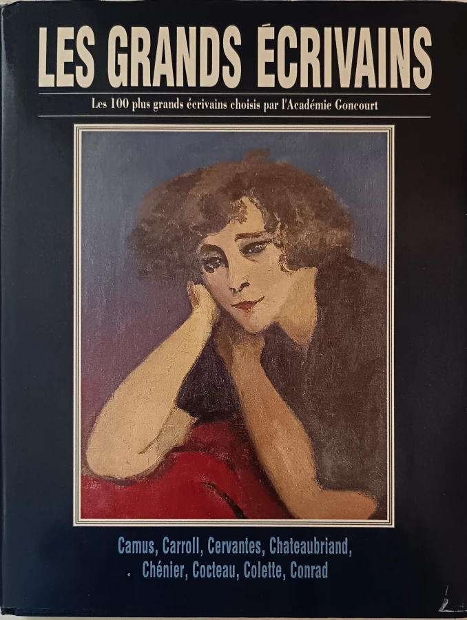 Les grands écrivains Les 100 plus grands écrivains choisis par l'Académie Goncourt