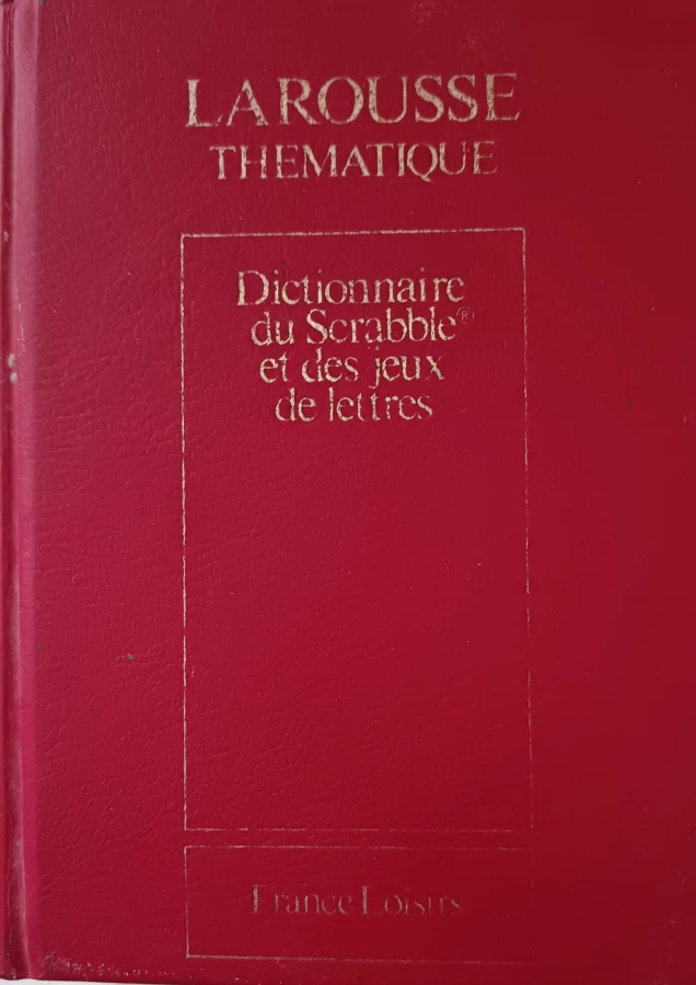 Larousse du Scrabble : Dictionnaire des jeux de lettres (Larousse thématique)