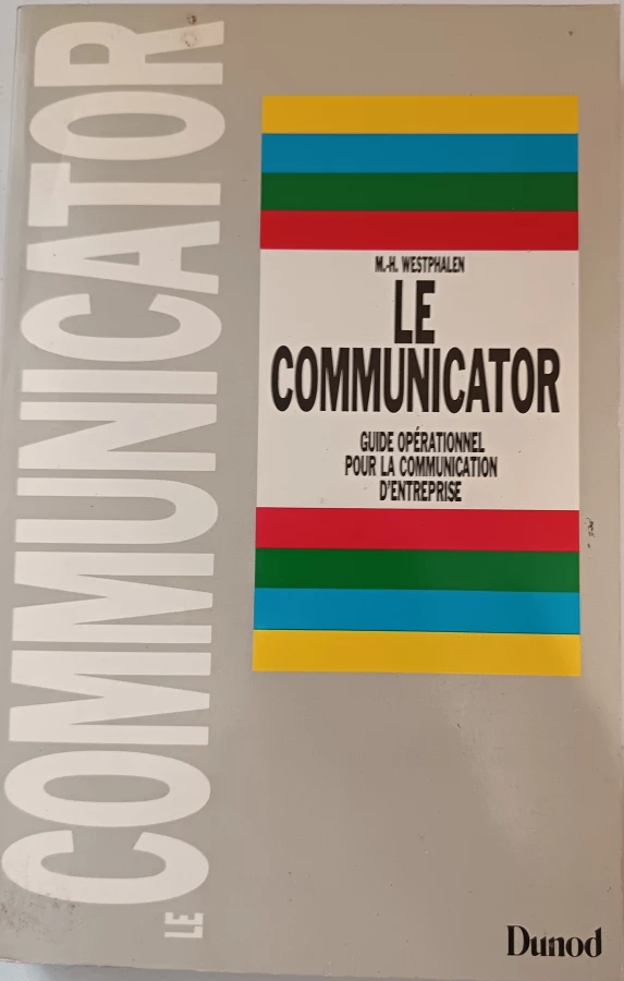 Le Communicator: Guide opérationnel pour la communication d'entreprise