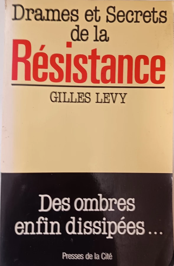 Drames et secrets de la Résistance: Des ombres enfin dissipées