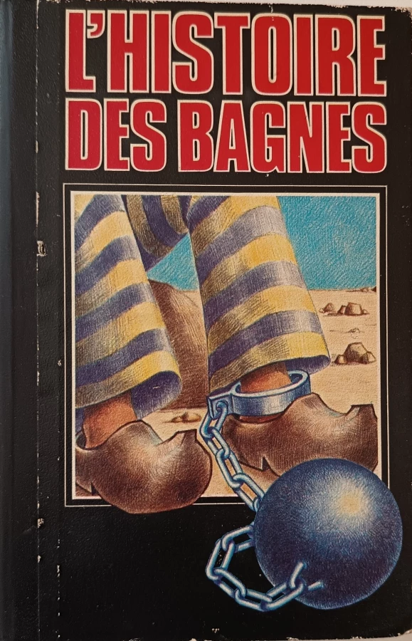 L'Histoire des bagnes